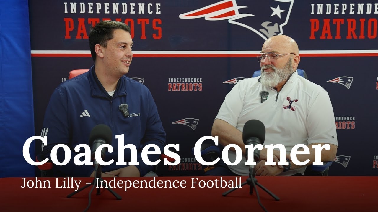 Coaches Corner: John Lilly - Independence