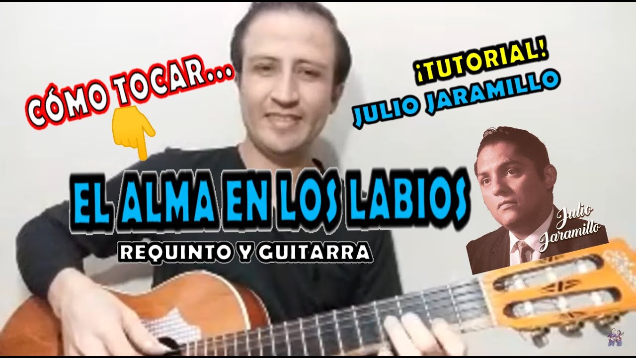 El alma en los labios - Tutorial  - Requinto/Guitarra - con Adornos - Julio Jaramillo