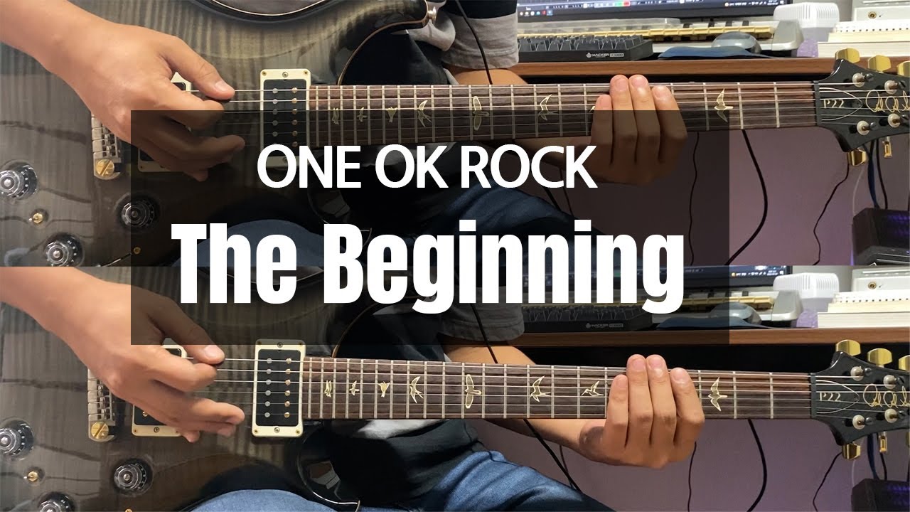 ONE OK ROCK - The Beginning (Guitar Cover)