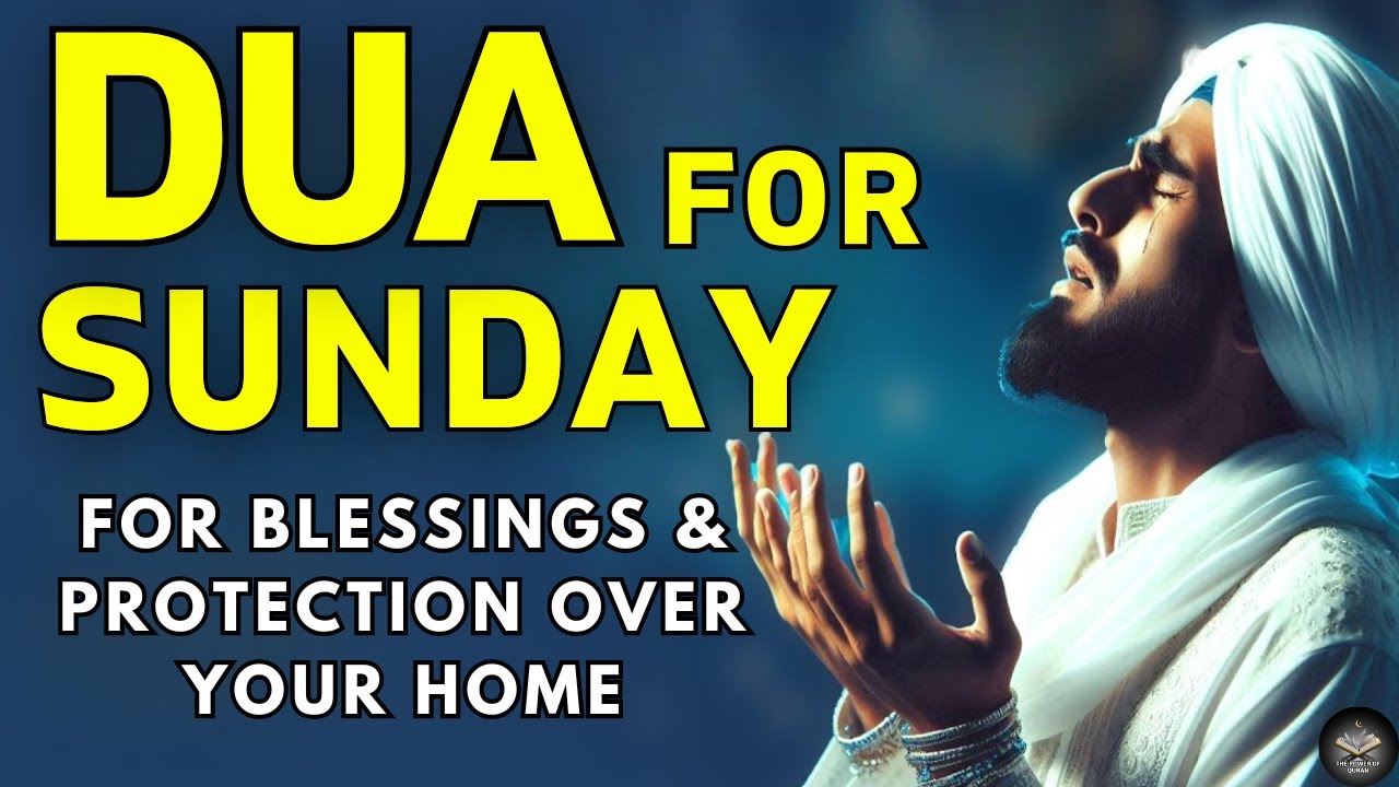POWERFUL DUA FOR SUNDAY | Prayers For Rizq, Success, Blessings, and To Get Help From Allah