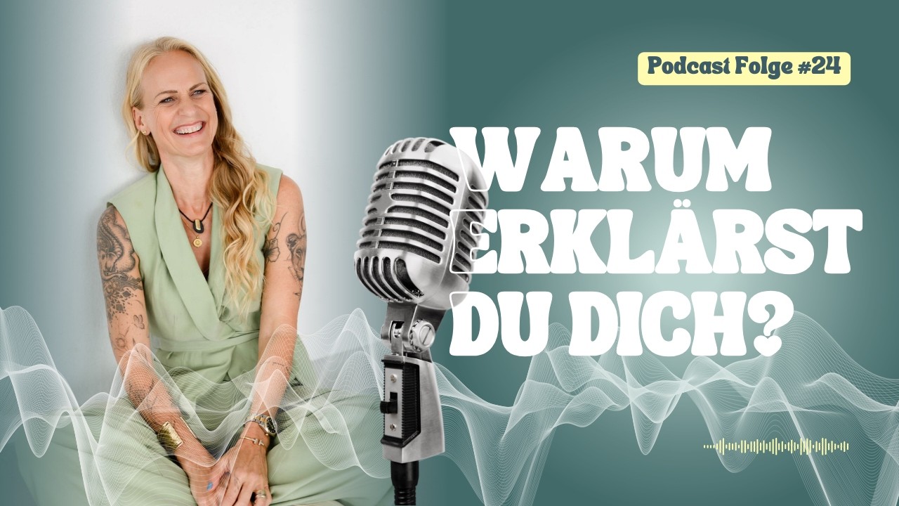 Warum du dich ständig erklärst - Selbstwert, Grenzen & der Wunsch, verstanden zu werden