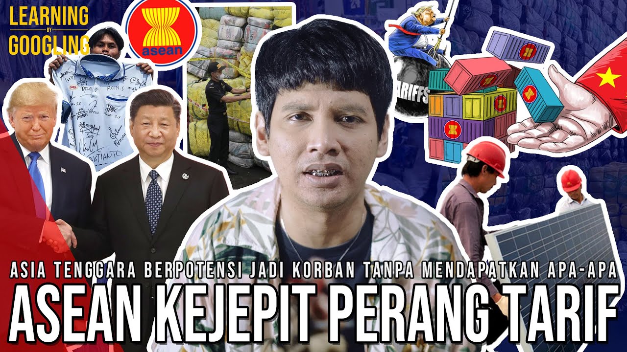 Dijepit Perang Tarif AS-China, Gimana NASIB ASIA TENGGARA? Jadi Sasaran Empuk! |Learning By Googling