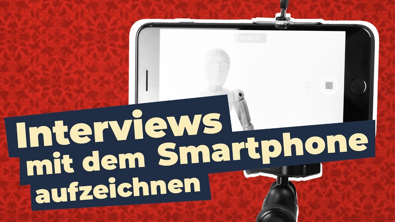 Video Interview mit dem Smartphone aufnehmen | Mobile Journalism
