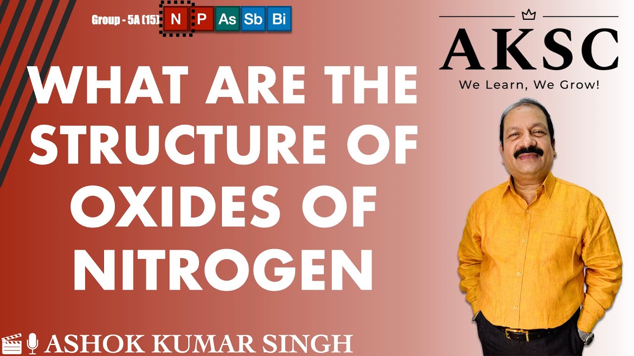 18. What is the Structure of Oxides of Nitrogen?  | AKSC | Chemistry | NEET, JEE