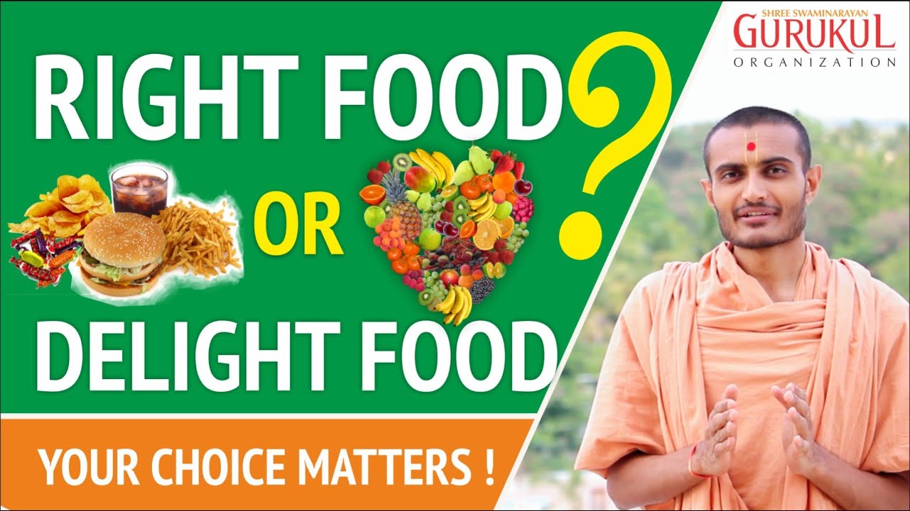 Are you eating RIGHT Food or DELIGHT Food ? | Life Changing Habits | Swaminarayan Gurukul HYD
