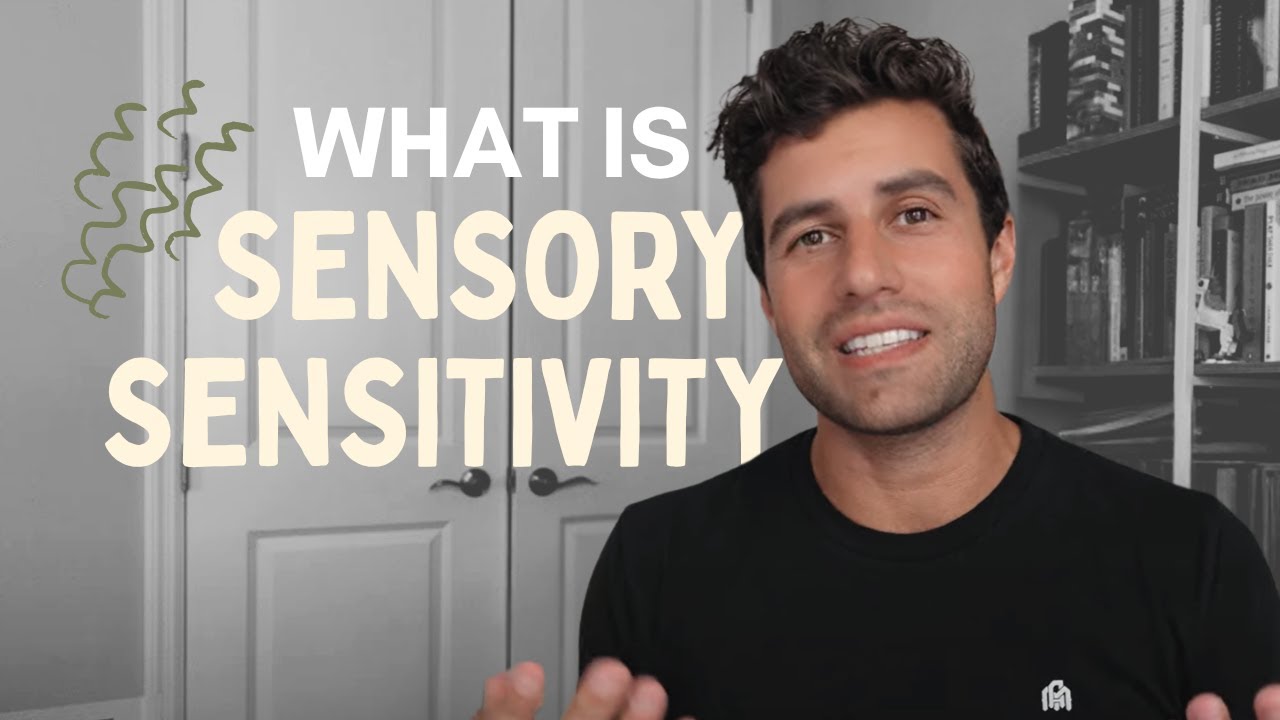 What Is SENSORY SENSITIVITY Doing To You?