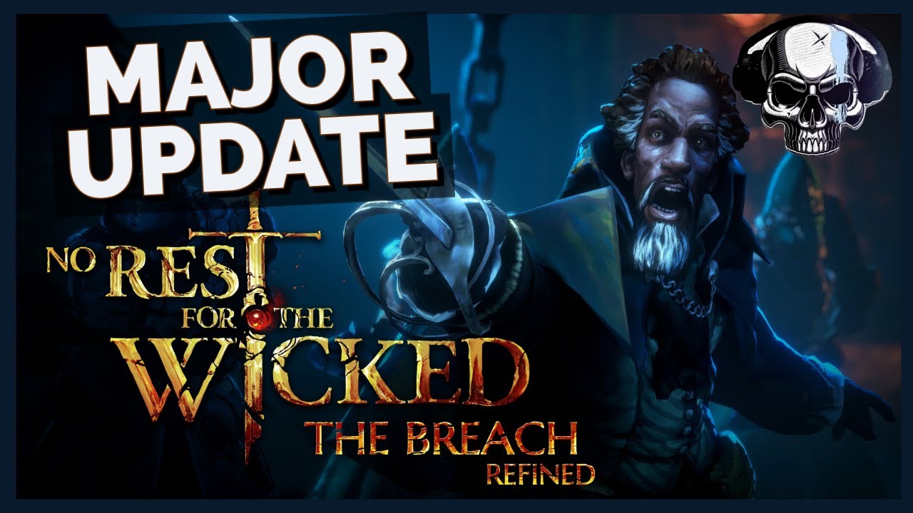 No Rest For The Wicked - The Breach Refined, Major Update
