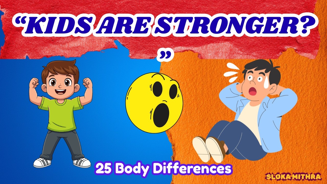 Are Kids Stronger Than Adults?  25 Body Differences Explained