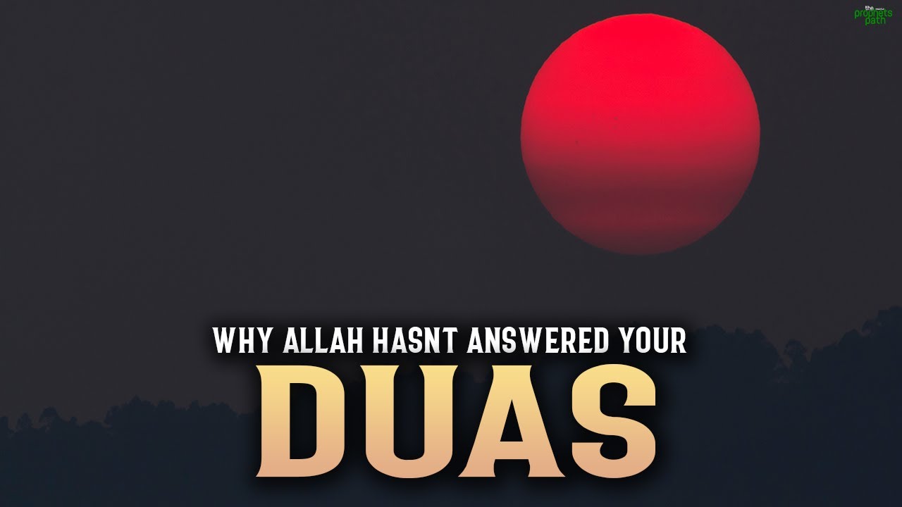 THIS IS EXACTLY WHY ALLAH HAS NOT ANSWERED YOUR DUA YET