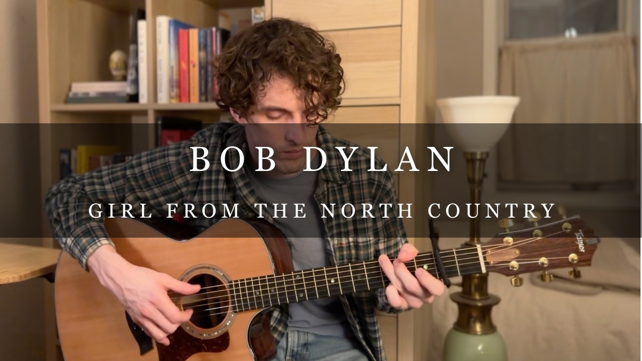 Girl from the North Country by Bob Dylan | Cover a Week #8
