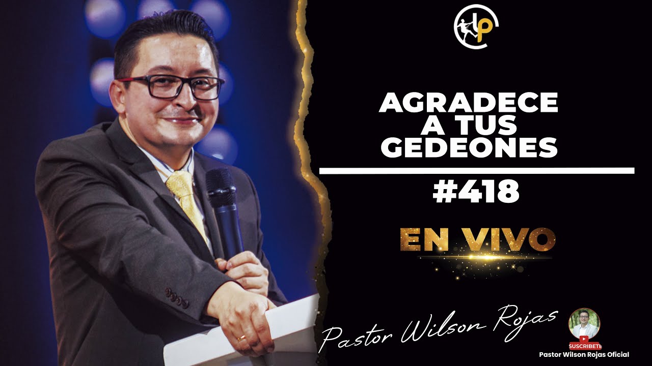 Agradece A TUS GEDEONES / INGLES ESPAÑOL-Pastor Wilson Rojas #418