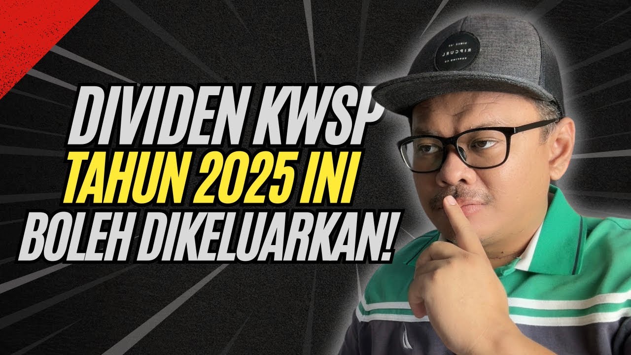 DIVIDEN KWSP 2025 INI ANDA BOLEH KELUARKAN!