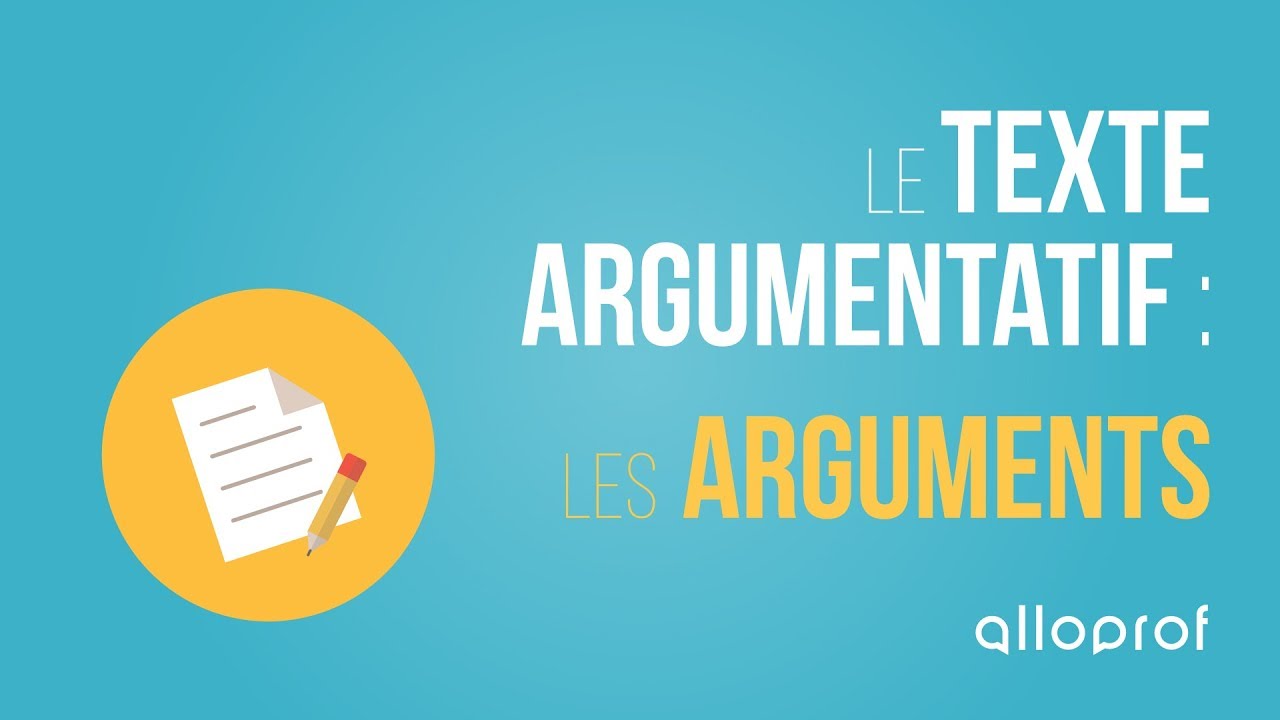 Le texte argumentatif : les arguments | Fran&ccedil;ais | Alloprof