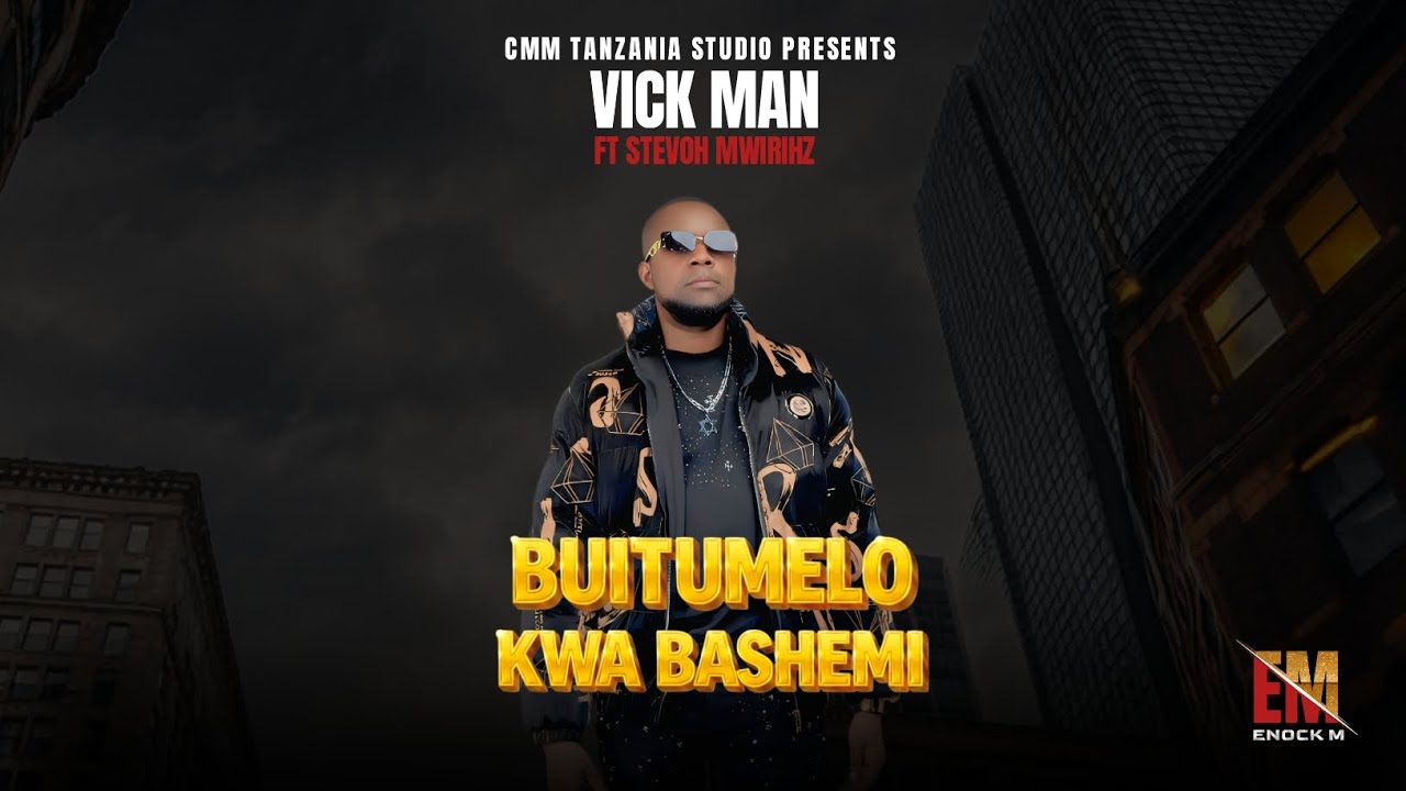 VICK MAN - BUITUMELO KWA BASHEMI