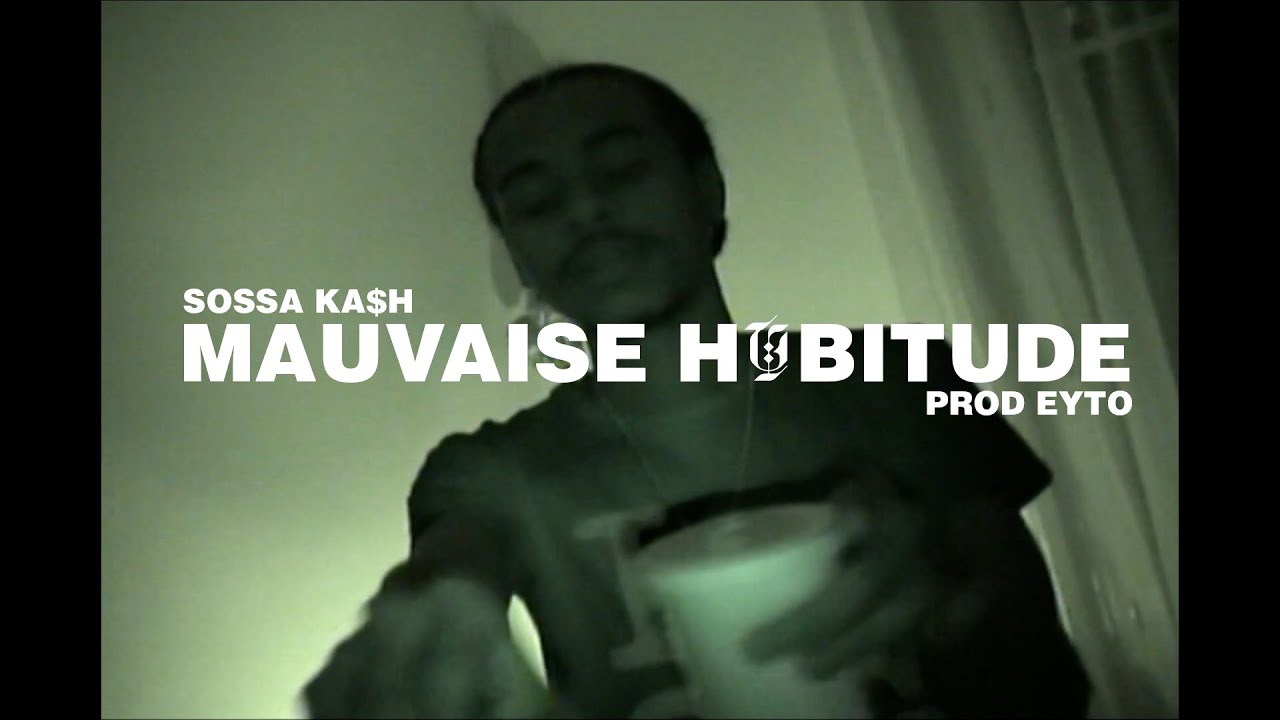 Sossa Ka$h - Mauvaise Habitude (prod. eyto)