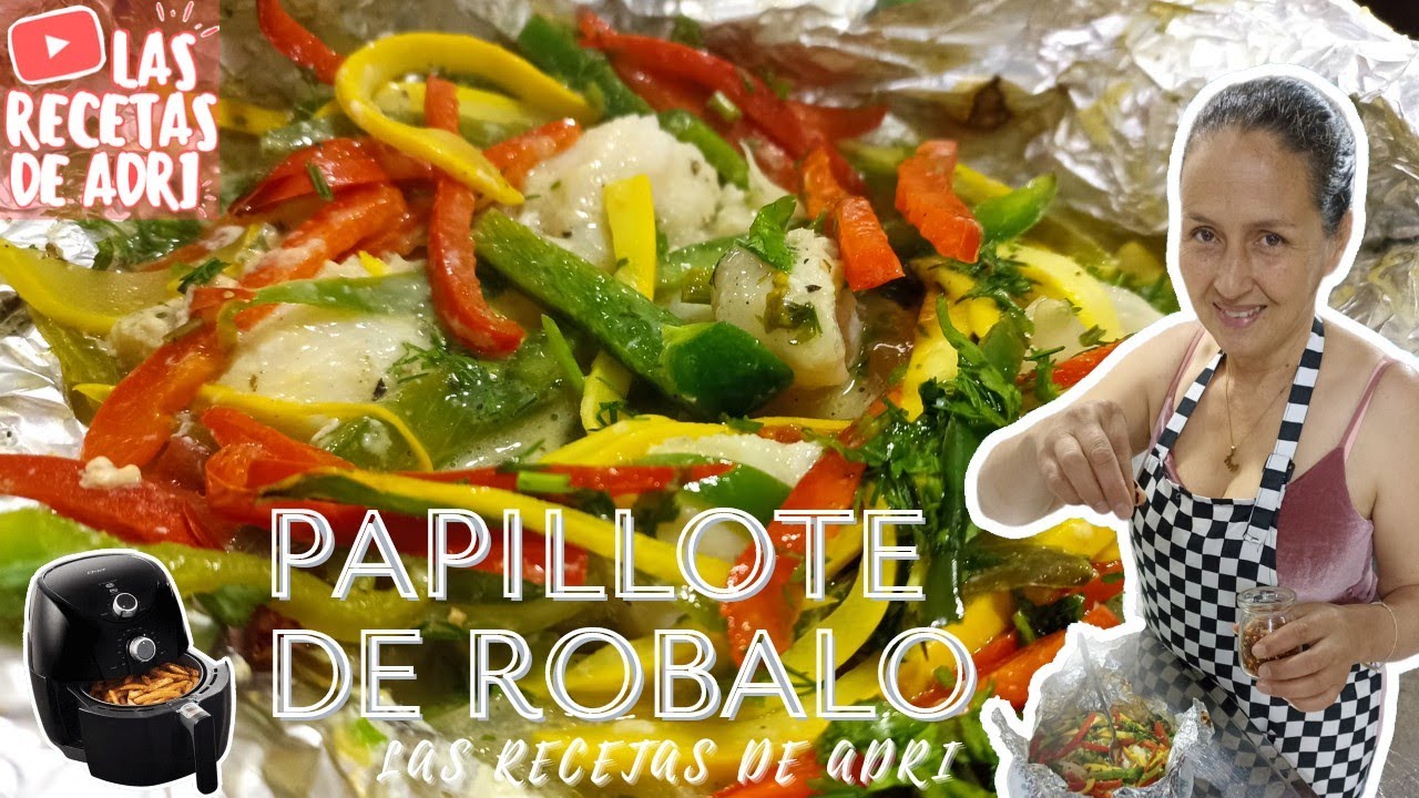 PAPILLOTE DE PESCADO Y VERDURAS EN FREIDORA DE AIRE | Las Recetas de Adri.