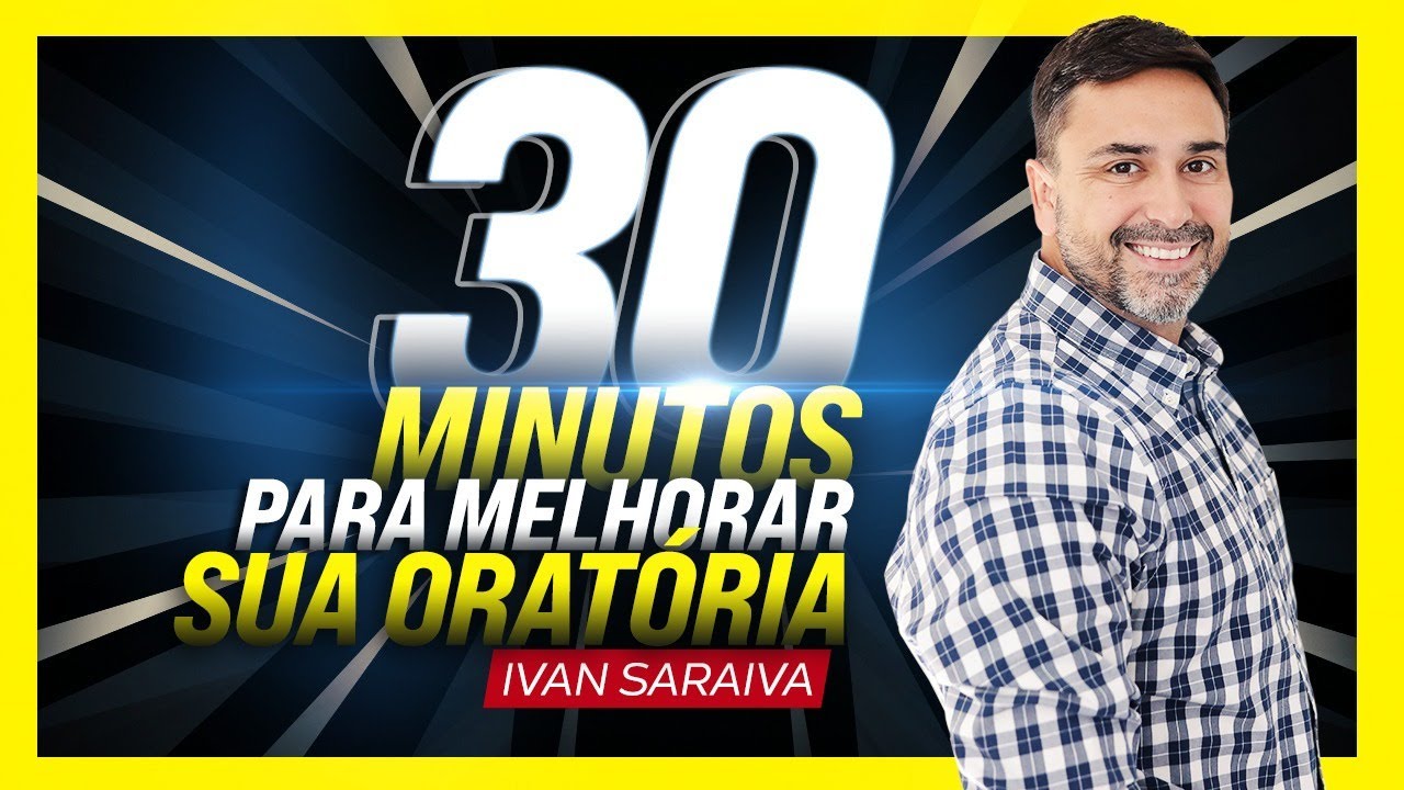 30 MINUTOS PARA MELHORAR SUA ORATÓRIA / CURSO ONLINE DE ORATÓRIA (grátis)