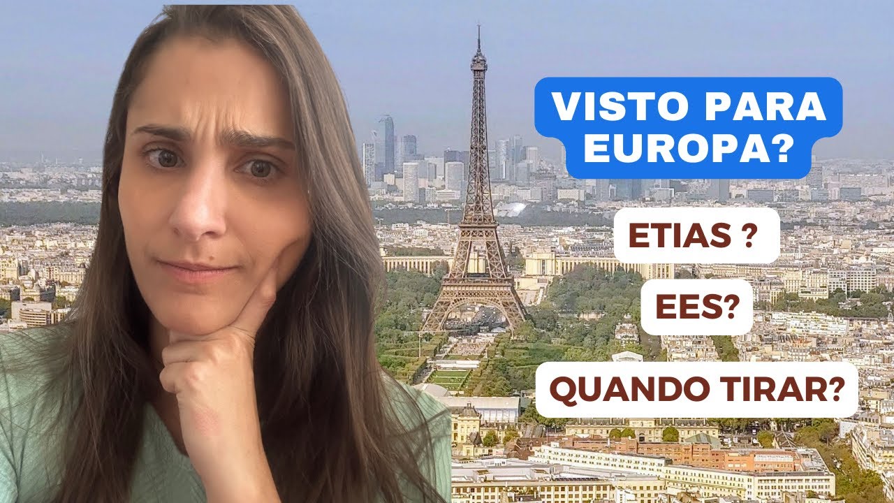 ETIAS , EES , visto para Europa - o que é isso ? Quando aplicar ? Atualizações antes da sua viagem!