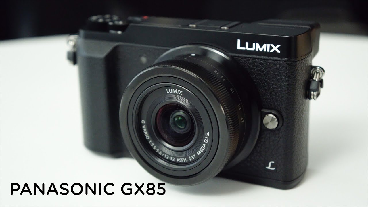 PANASONIC GX85/GX80 REVIEW