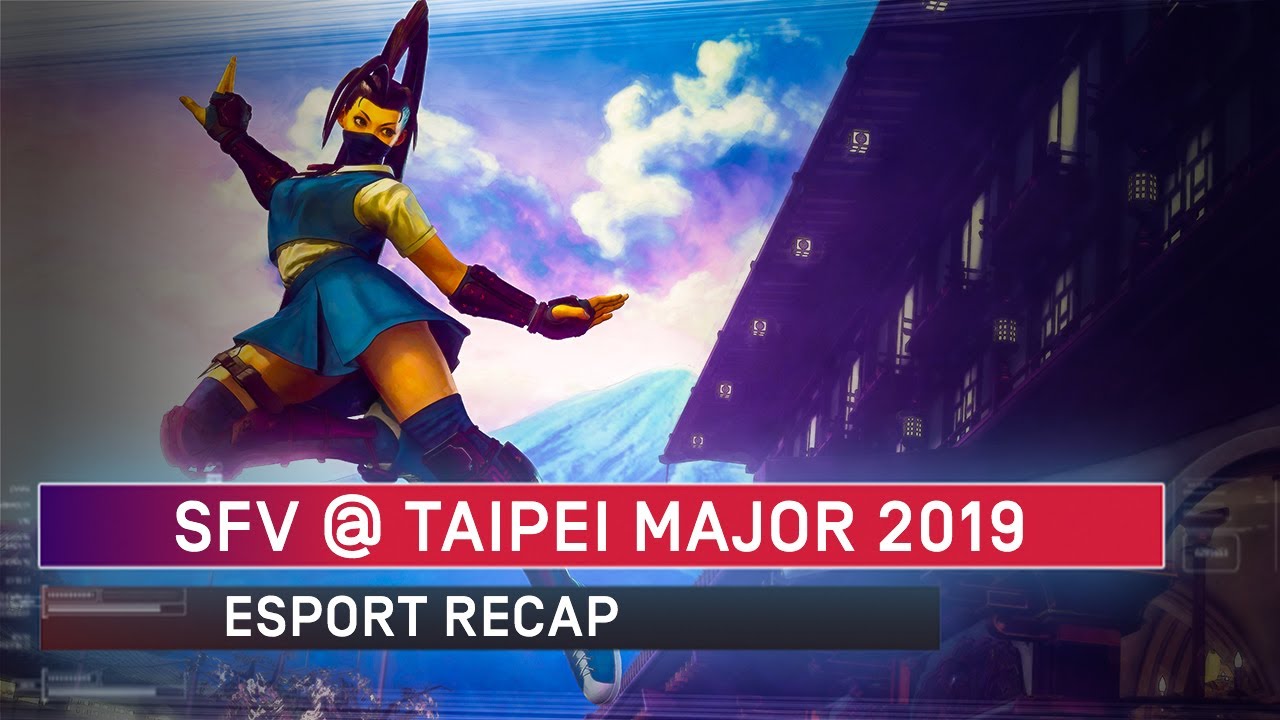 Street Fighter V Taipei Major 2019 Recap | Arena Esports