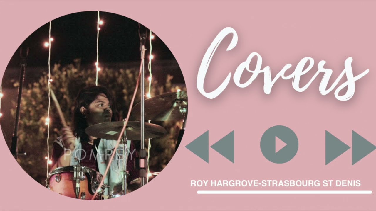 'POMPEY//'STRASBOURG ST DENIS'- ROY HARGROVE /LIVE COVER/DRUM CAM