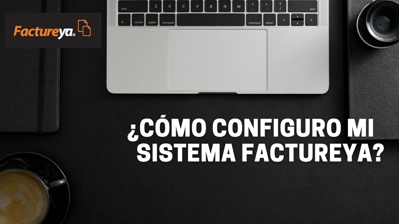 Cómo configuro mi sistema Factureya