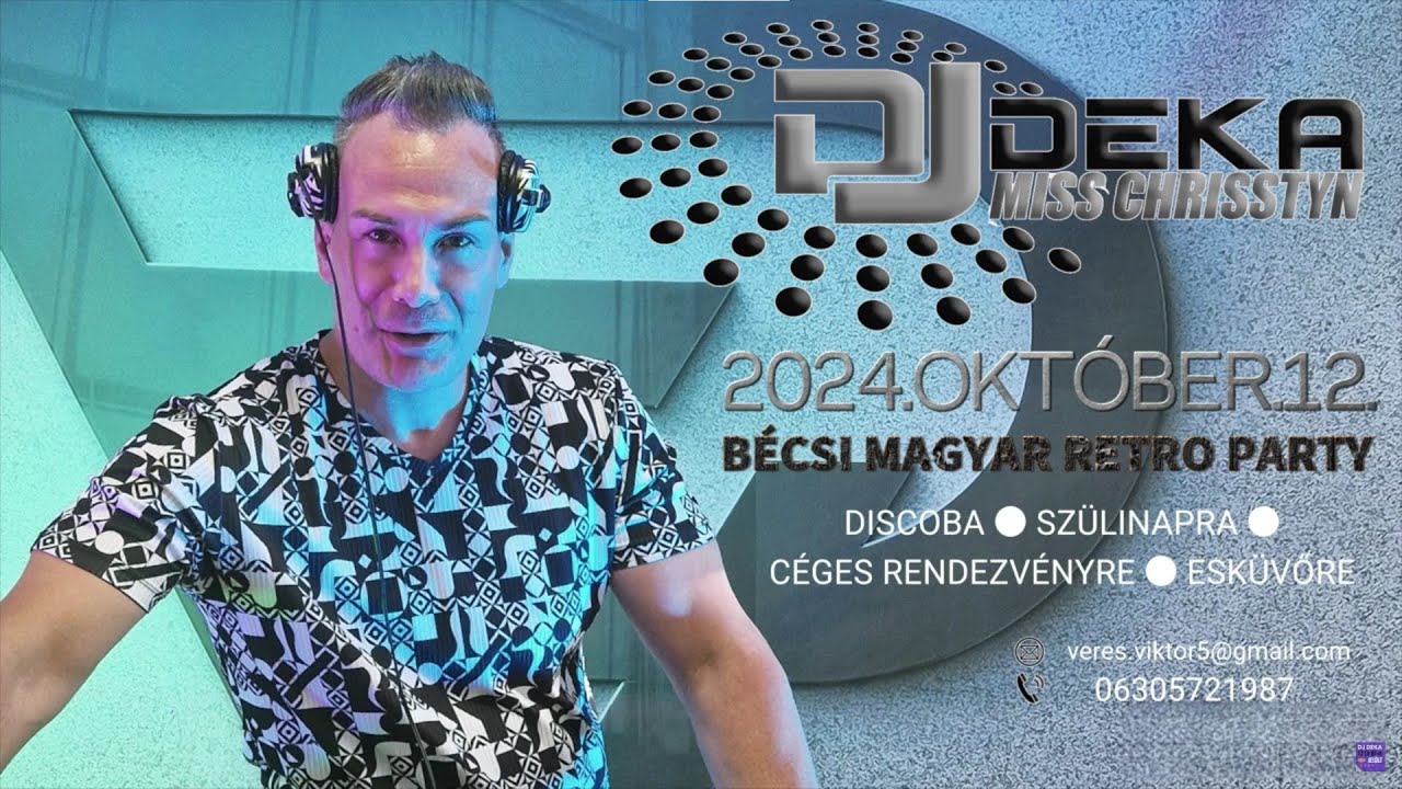 DJ DEKA - LIVE MIX 2024.OKT.12. Bécs Ausztria - RETRO PARTY A BÉCSI MAGYAROKNAK 90s - 2000s Évek