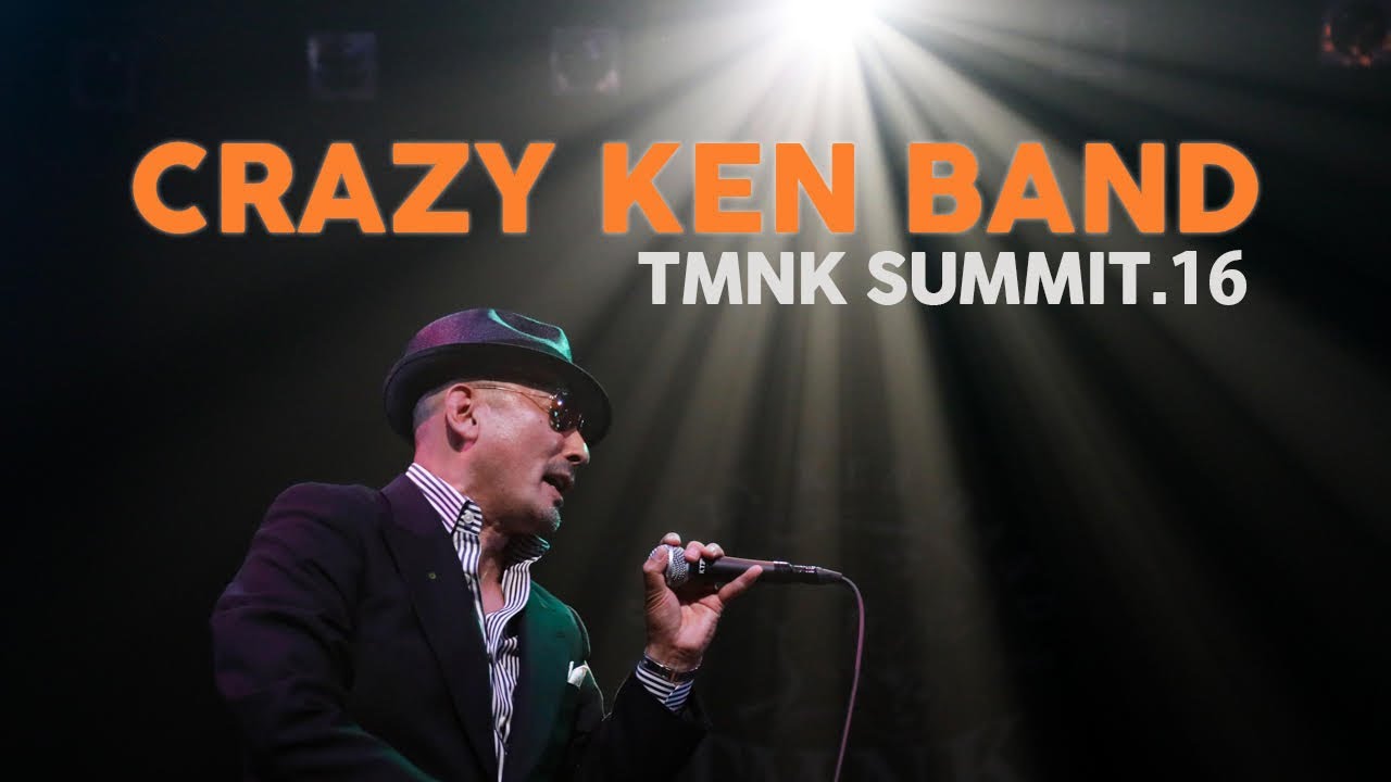 【Digest】CRAZY KEN BAND TMNK SUMMIT vol.16