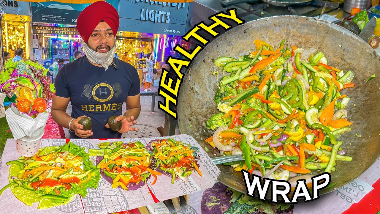 Master Chef Sardar Ji Selling Healthy Fresh Avocado Vegetable Wrap Making In Delhi Rs. 199/- Only
