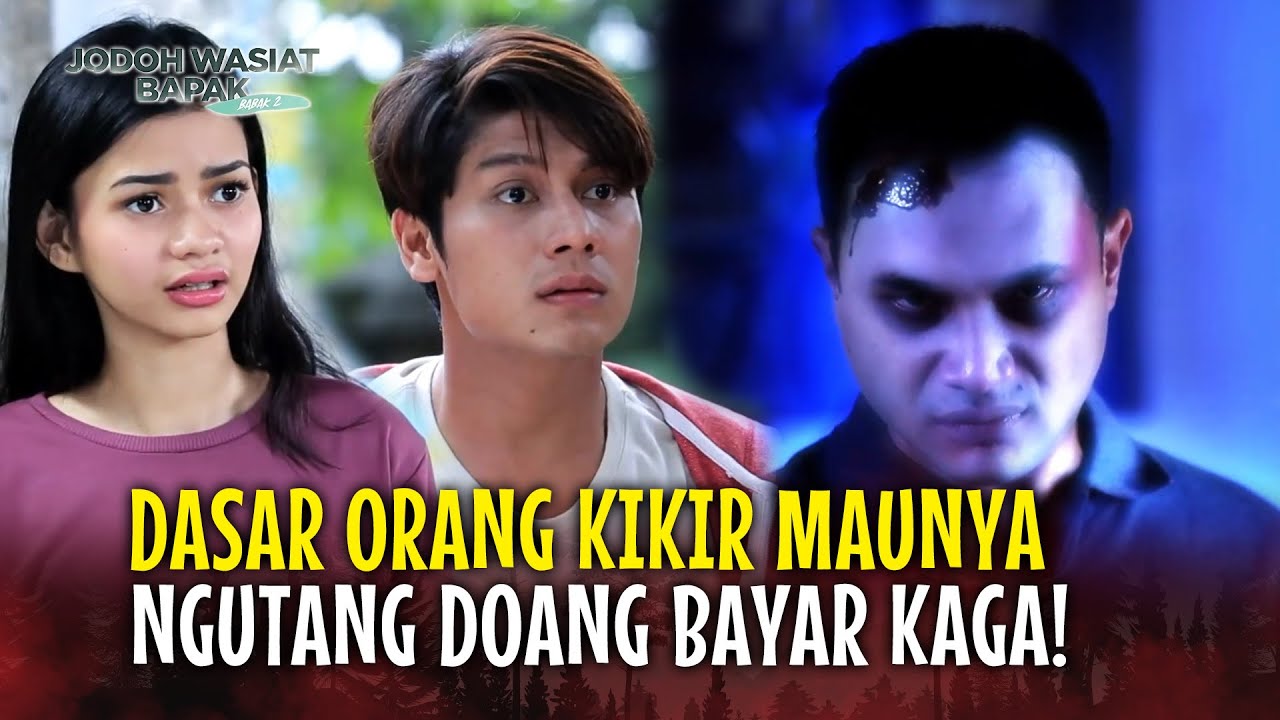 ARWAH TUKANG KREDIT YANG MENAGIH CICILAN! | Jodoh Wasiat Bapak Babak 2 | EPS 98 FULL