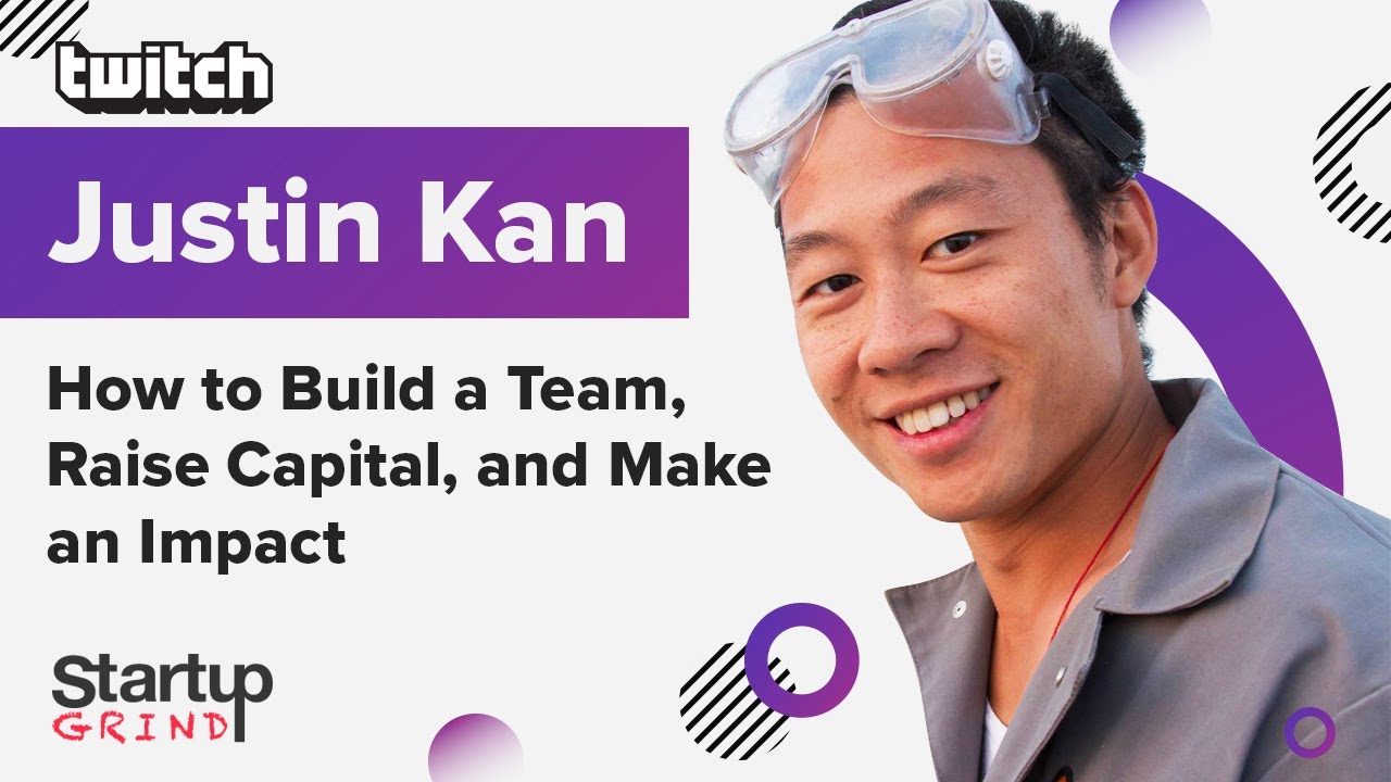 How to Build a Team, Raise Capital, and Make an Impact - Justin Kan