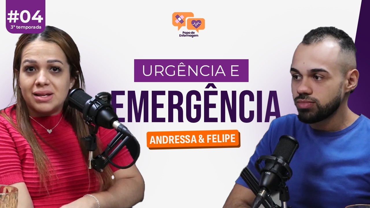 Papo de Enfermagem | Urgência e Emergência | com Felipe Macedo e Andressa Vale