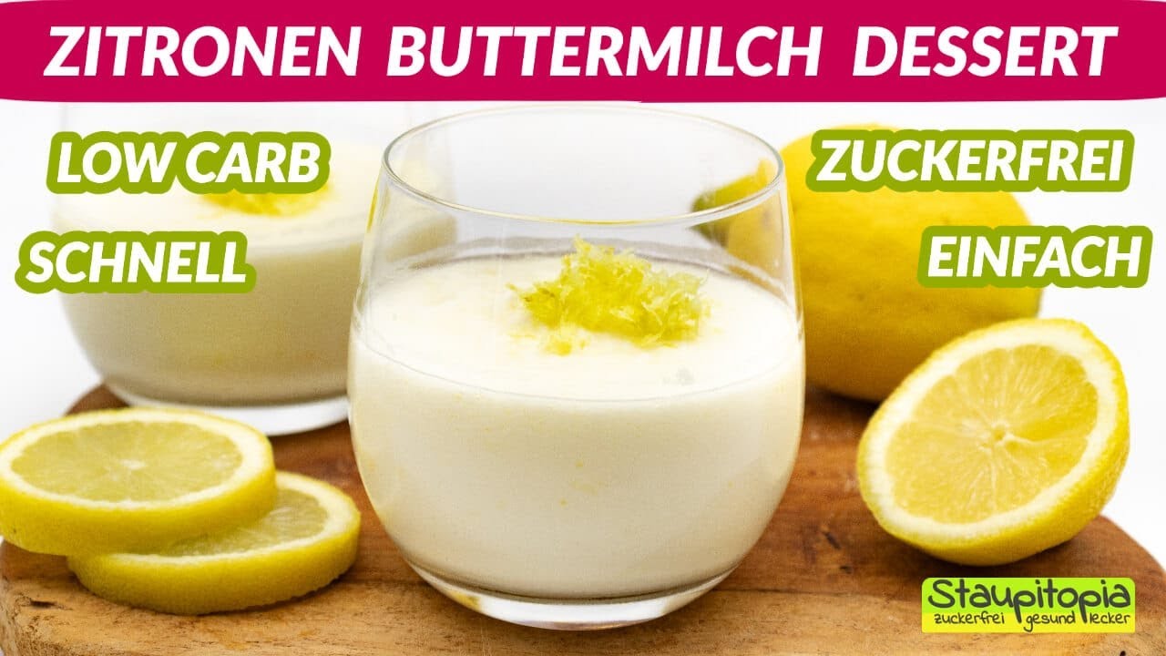 Zitronen Buttermilch Dessert ohne Zucker! Ein fruchtiger, schneller und einfacher Low Carb Nachtisch