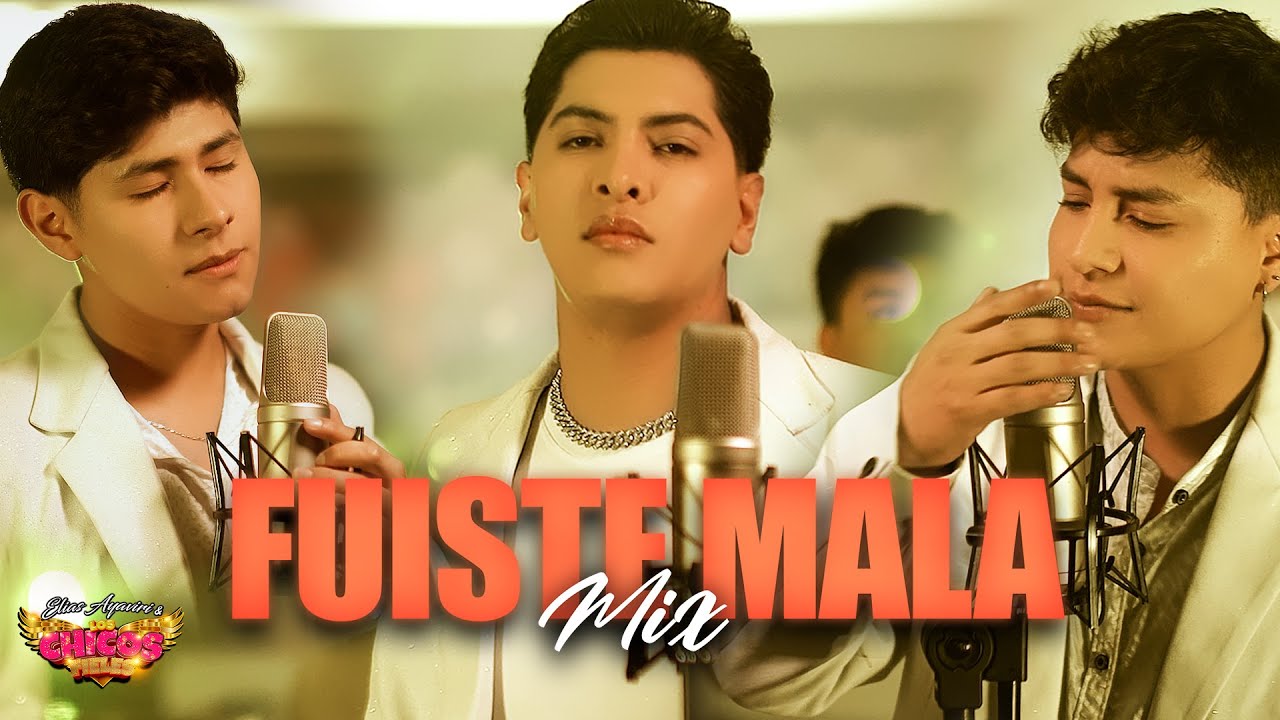 Los Chicos Fieles Mix Fuiste Mala 💔 Video Oficial