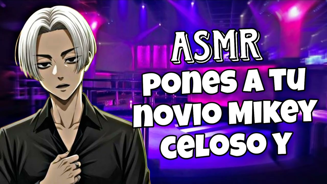 Pones a tu novio mikey celoso y...... ||Mikey bonten ||asmr