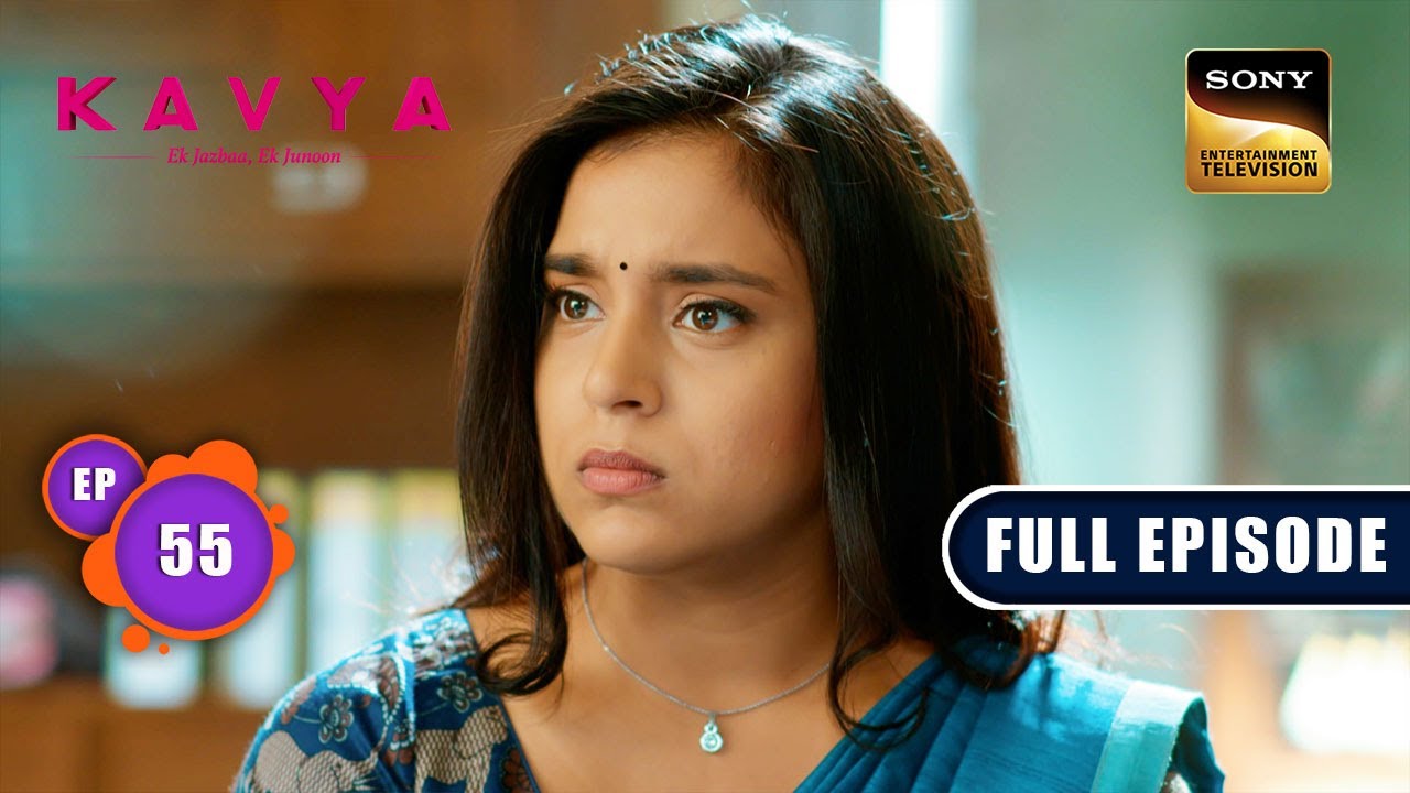 पहले दिन का Pressure | Kavya - Ek Jazbaa, Ek Junoon - Ep 55 | Full Episode | 8 Dec 2023