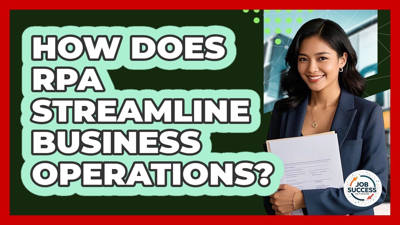 How Does RPA Streamline Business Operations? - Job Success Network