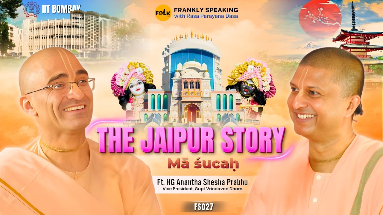 The Jaipur Story | Frankly Speaking Ft. HG Anantha Shesha Prabhu | VP, Gupt Vrindavan Dham | FS027