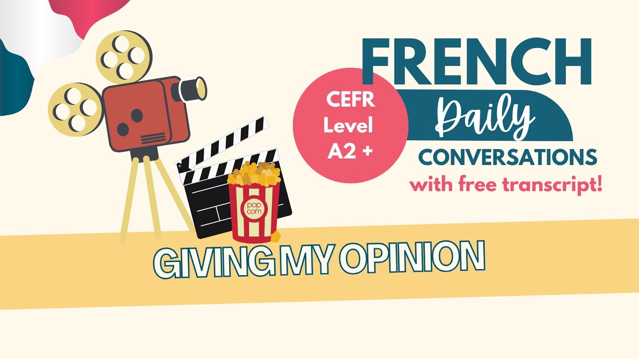 Learn French – Ep 112: Giving my opinion | A2+ Listening Practice (+ transcript)