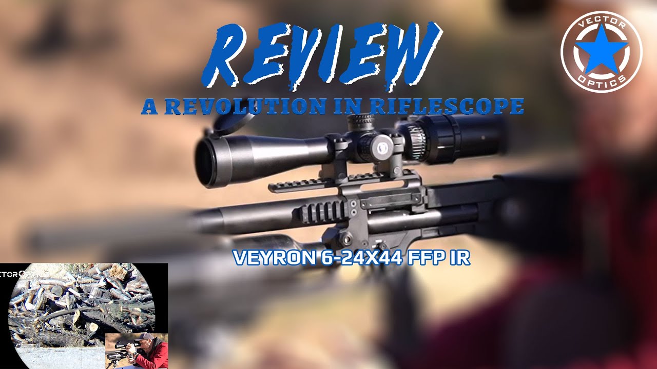 Vector Optics | Compact Excellence: Veyron 6-24X44 FFP IR Riflescope Review
