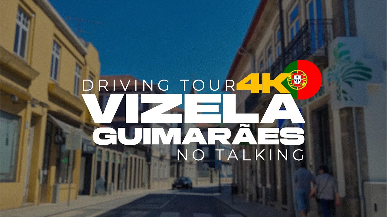 Vizela | Driving Tour 4K 🇵🇹 pelas Estradas do Norte de Portugal