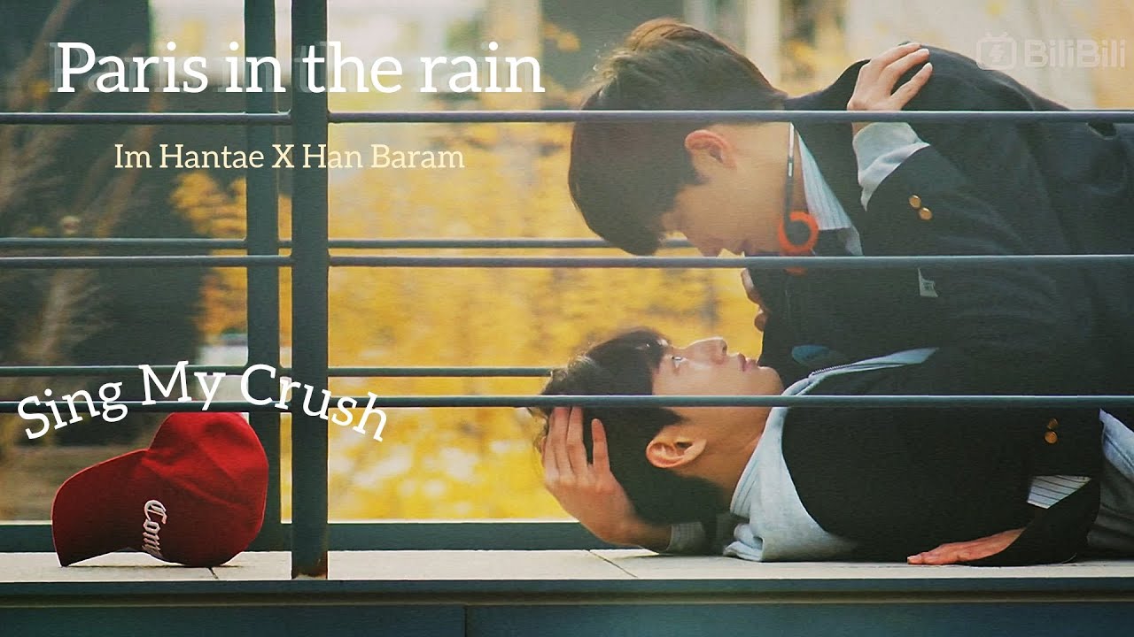 Im Hantae X Han Baram || Paris In The Rain || Sing My Crush || They are so cuteeee