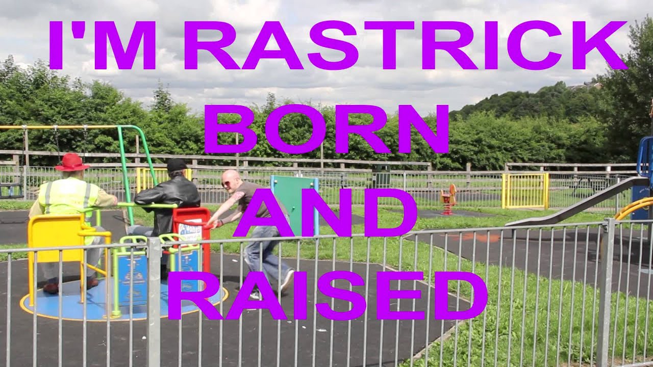 Rastrick Born and Raised