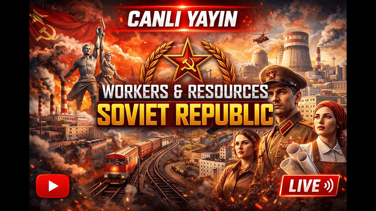🔥 Canlı Yayın | Workers & Resources: Soviet Republic Sıfırdan Sovyet Devleti Kuruyoruz 🚧🚆