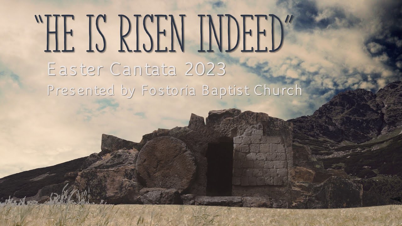 Easter Cantata 2023: He is Risen Indeed (4/9/2023)