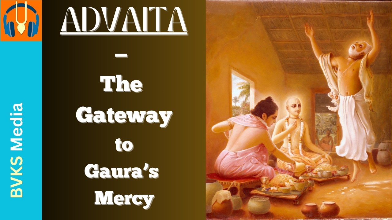 Advaita — The Gateway to Gaura’s Mercy