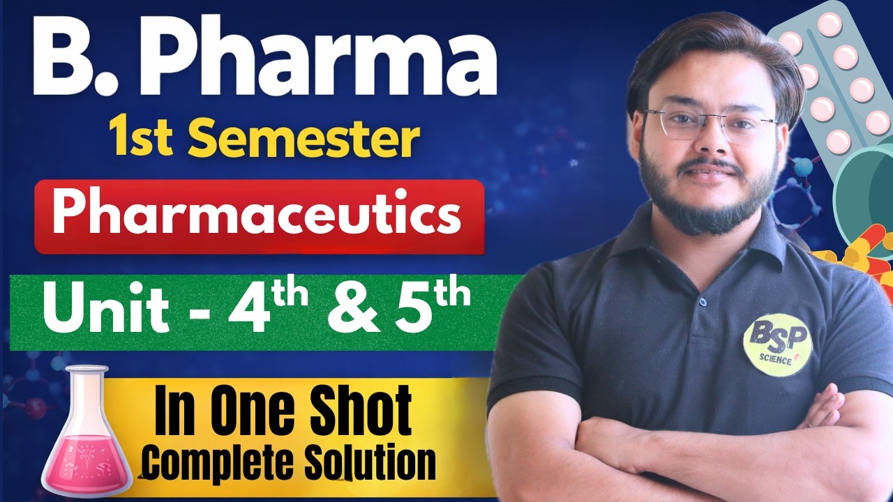 Pharmaceutics Unit - 4th & 5th In One Shot | B. Pharma 1st semester Pharmaceutics | Punit Sir