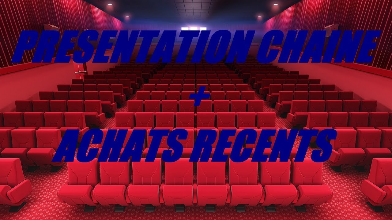 PR&Eacute;SENTATION DE LA CHA&Icirc;NE + ACHATS R&Eacute;CENTS #1