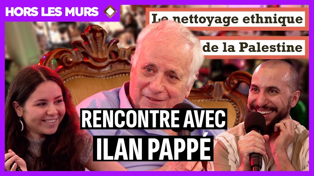 ILAN PAPPÉ - LE NETTOYAGE ETHNIQUE DE LA PALESTINE