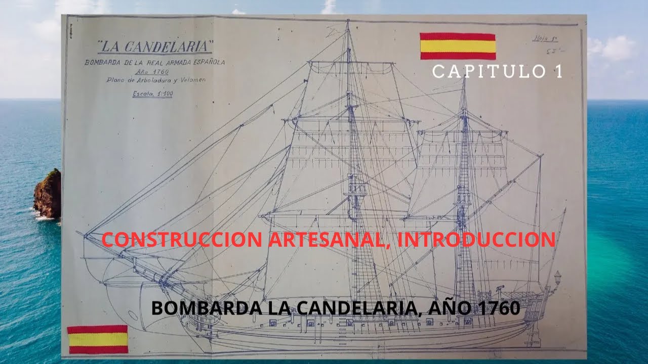 Bombarda LA CANDELARIA, tipo Bergant&iacute;n, nav&iacute;o de la Real Armada Espa&ntilde;ola, siglo XVIII,  CAPITULO 1